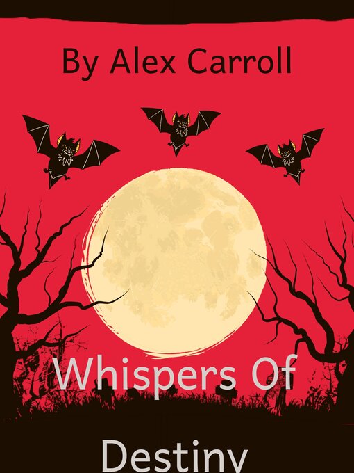 Title details for Whispers of Destiny by Alex Carroll - Available